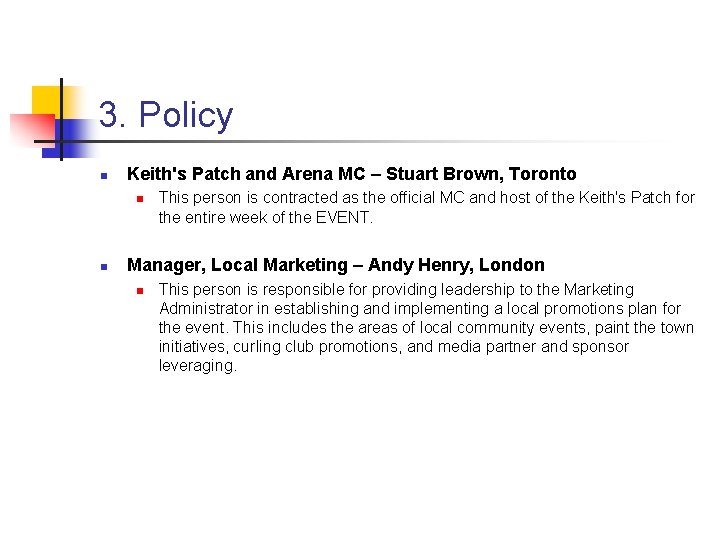 3. Policy n Keith's Patch and Arena MC – Stuart Brown, Toronto n n