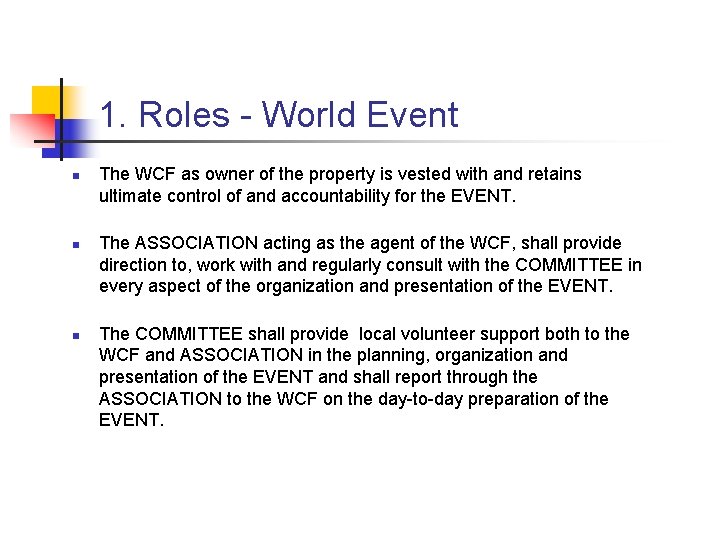 1. Roles - World Event n n n The WCF as owner of the