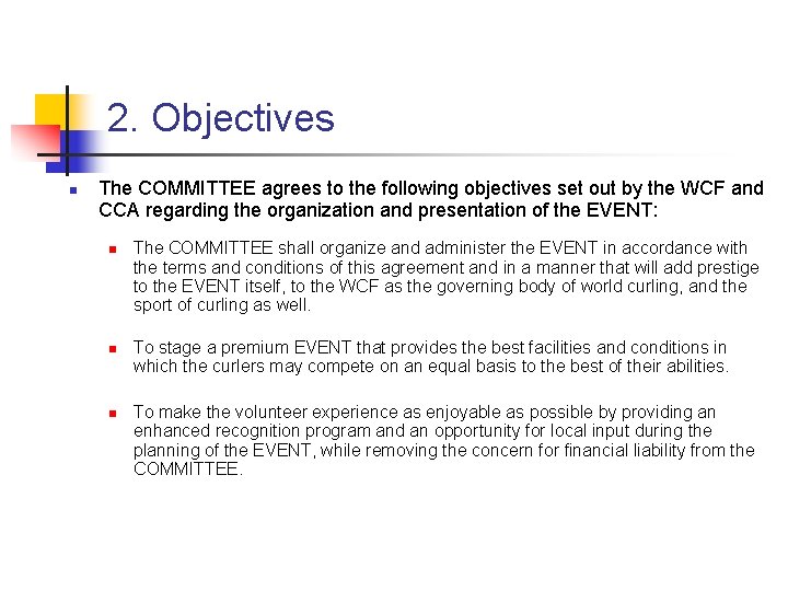 2. Objectives n The COMMITTEE agrees to the following objectives set out by the