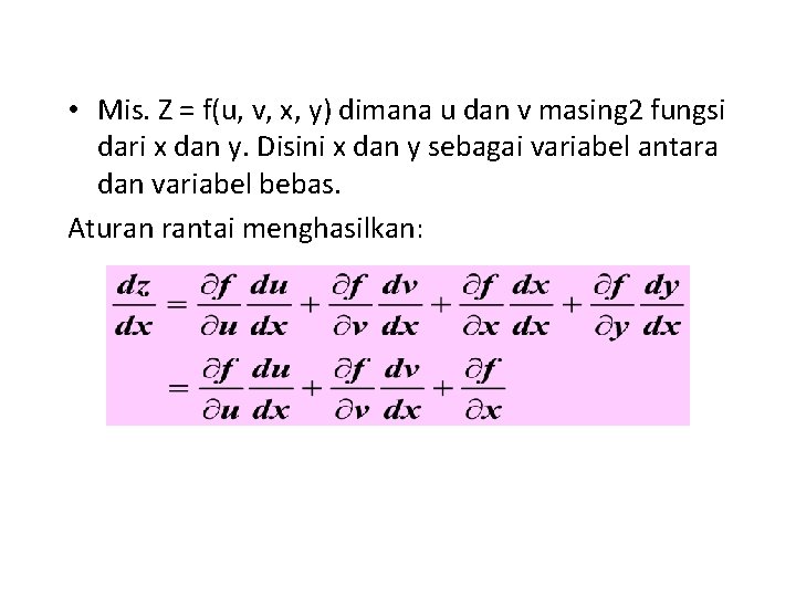  • Mis. Z = f(u, v, x, y) dimana u dan v masing