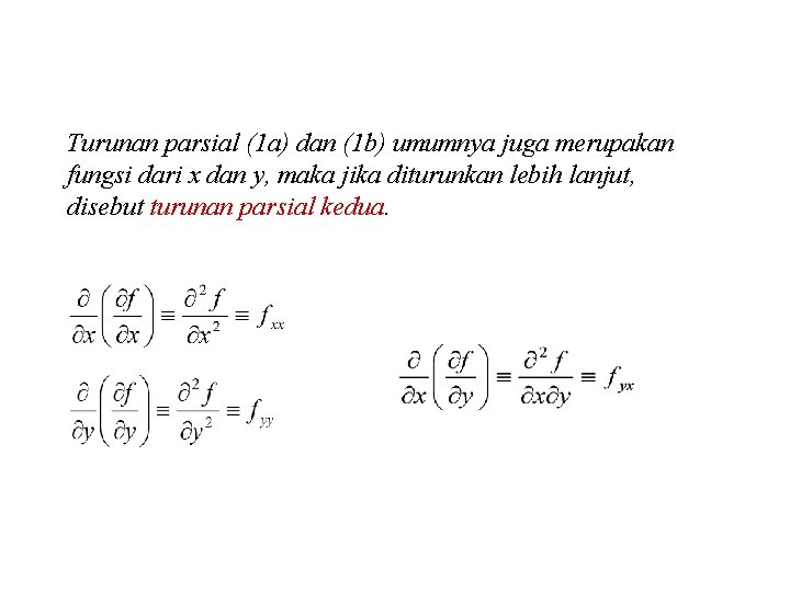 Turunan parsial (1 a) dan (1 b) umumnya juga merupakan fungsi dari x dan