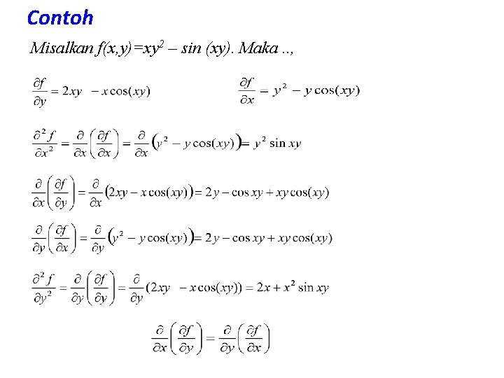 Contoh Misalkan f(x, y)=xy 2 – sin (xy). Maka. . , 