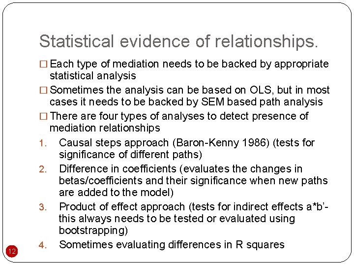 Statistical evidence of relationships. � Each type of mediation needs to be backed by