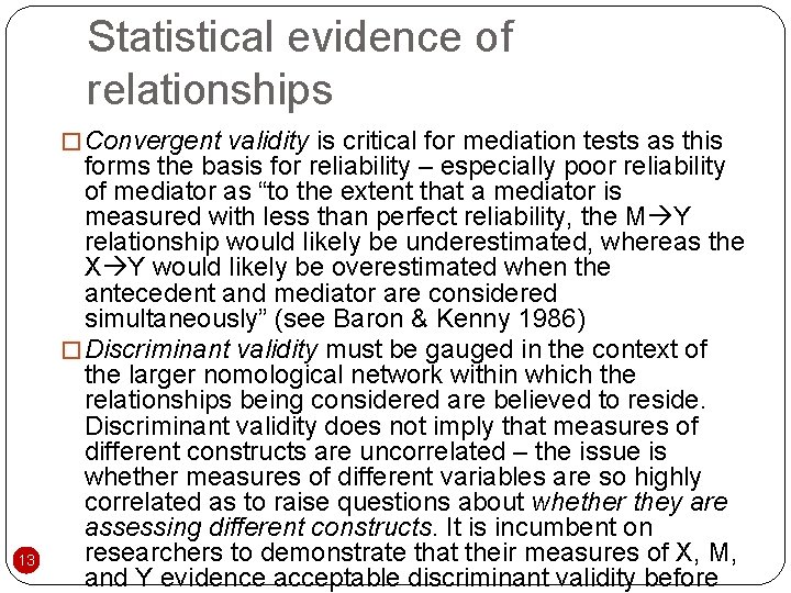 Statistical evidence of relationships � Convergent validity is critical for mediation tests as this