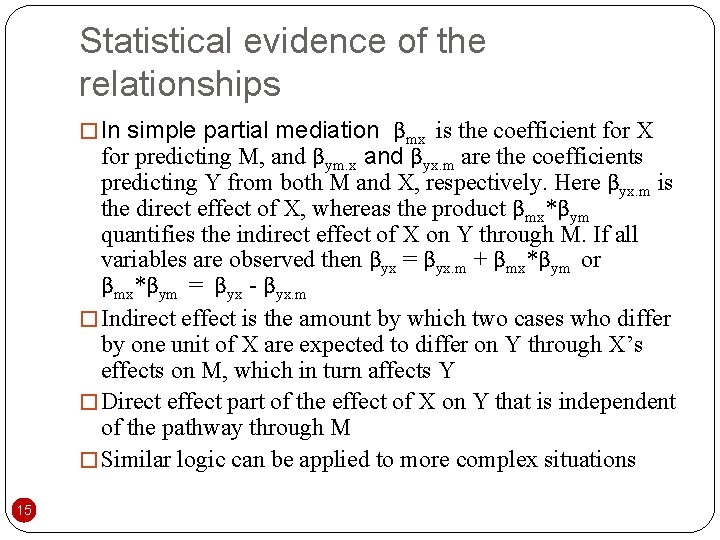 Statistical evidence of the relationships � In simple partial mediation βmx is the coefficient