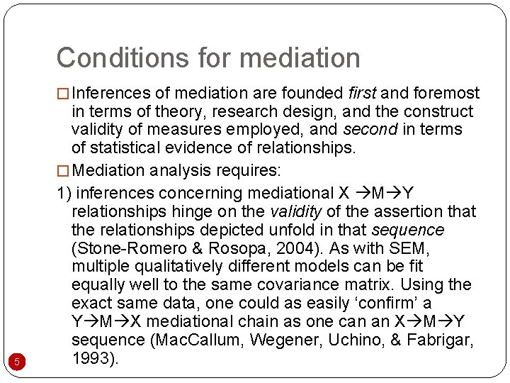 Conditions for mediation � Inferences of mediation are founded first and foremost 5 in