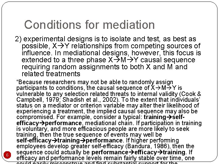 Conditions for mediation 2) experimental designs is to isolate and test, as best as