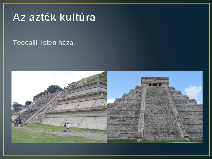 Az azték kultúra Teocalli: Isten háza. 