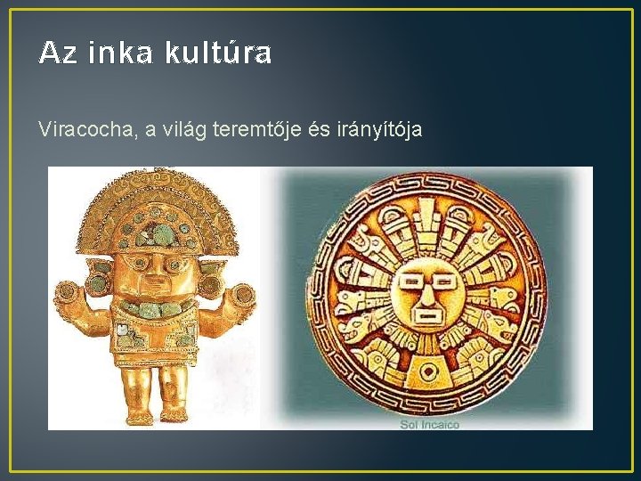 Az inka kultúra Viracocha, a világ teremtője és irányítója 