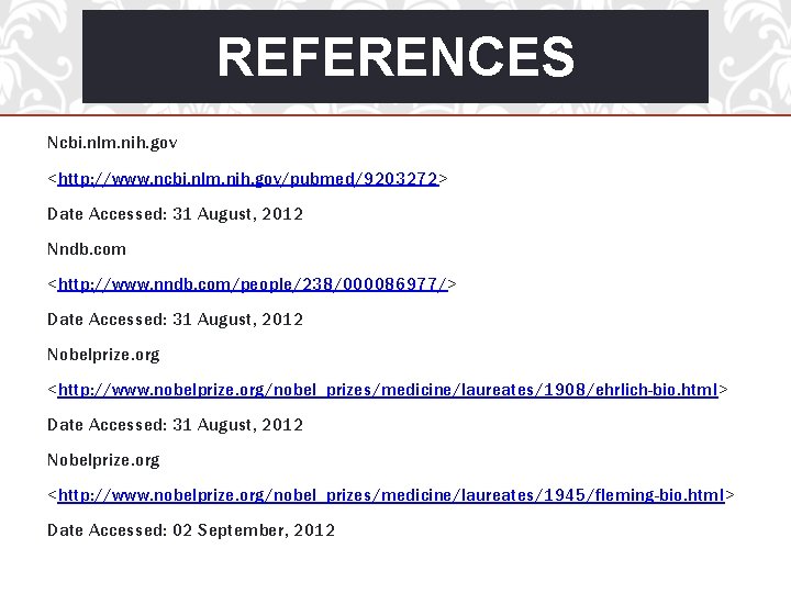 REFERENCES Ncbi. nlm. nih. gov <http: //www. ncbi. nlm. nih. gov/pubmed/9203272> Date Accessed: 31