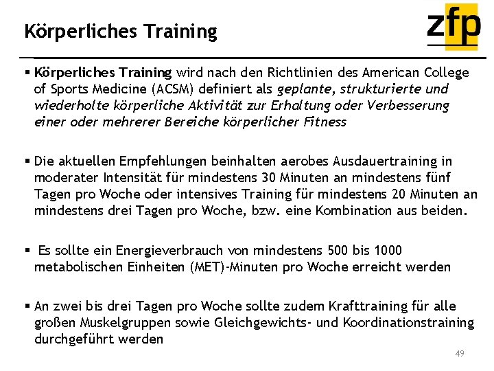 Körperliches Training § Körperliches Training wird nach den Richtlinien des American College of Sports