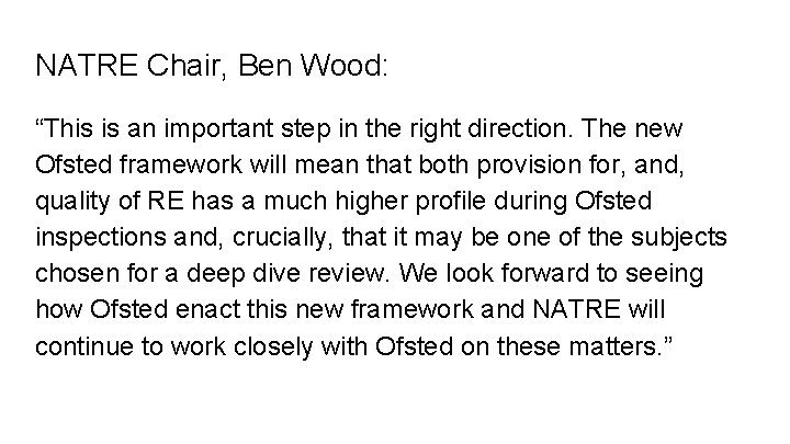 NATRE Chair, Ben Wood: “This is an important step in the right direction. The