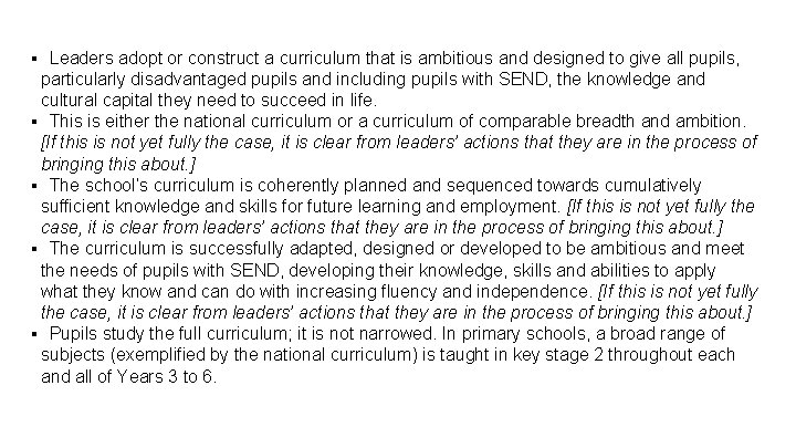 ▪ Leaders adopt or construct a curriculum that is ambitious and designed to give