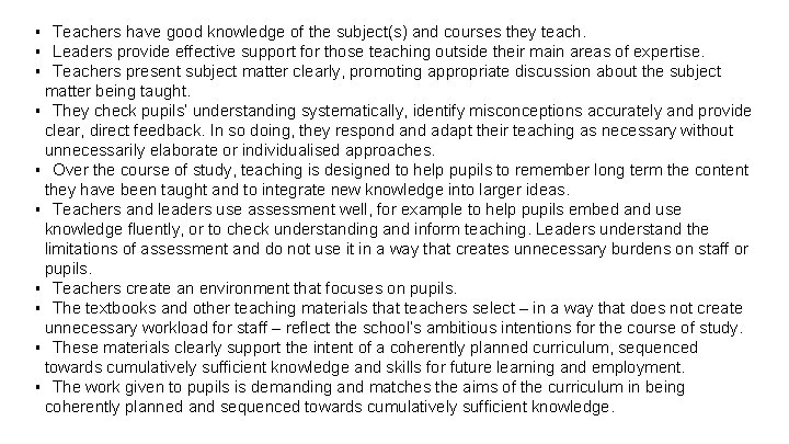 ▪ Teachers have good knowledge of the subject(s) and courses they teach. ▪ Leaders