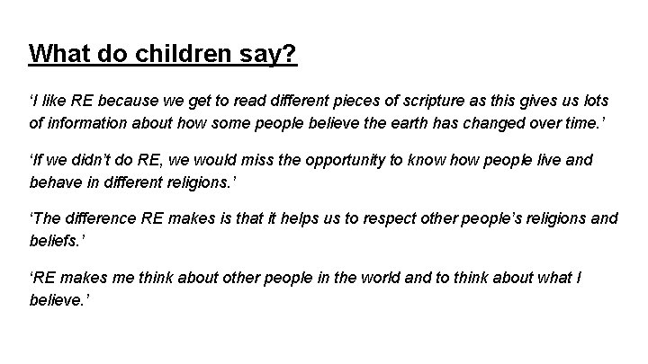 What do children say? ‘I like RE because we get to read different pieces