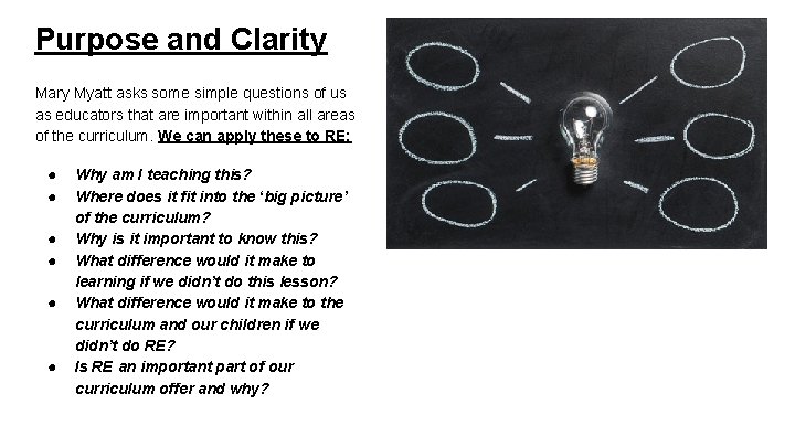 Purpose and Clarity Mary Myatt asks some simple questions of us as educators that