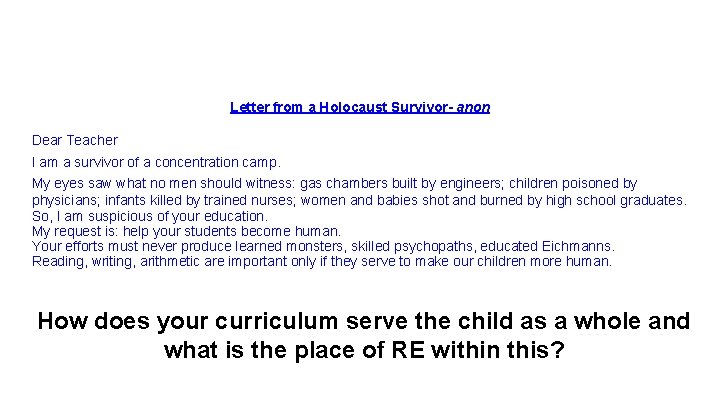 Letter from a Holocaust Survivor- anon Dear Teacher I am a survivor of a