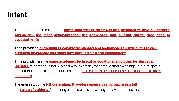 Intent ∎ leaders adopt or construct a curriculum that is ambitious and designed to