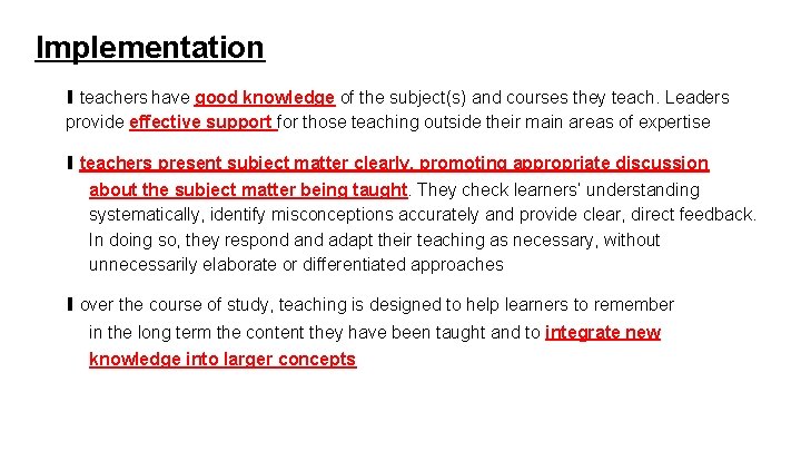 Implementation ∎ teachers have good knowledge of the subject(s) and courses they teach. Leaders