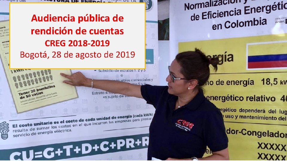 Audiencia pública de rendición de cuentas CREG 2018 -2019 Bogotá, 28 de agosto de