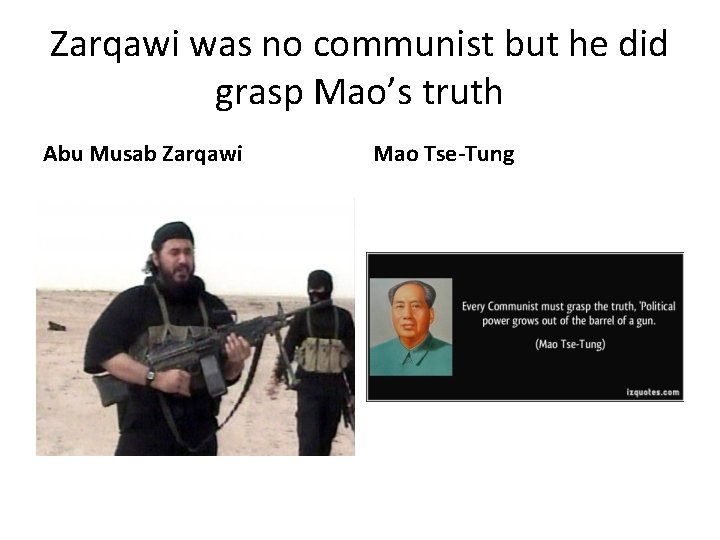 Zarqawi was no communist but he did grasp Mao’s truth Abu Musab Zarqawi Mao