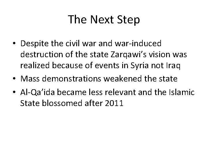 The Next Step • Despite the civil war and war-induced destruction of the state