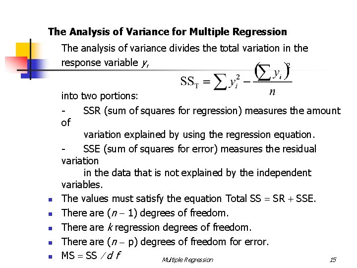 The Analysis of Variance for Multiple Regression The analysis of variance divides the total