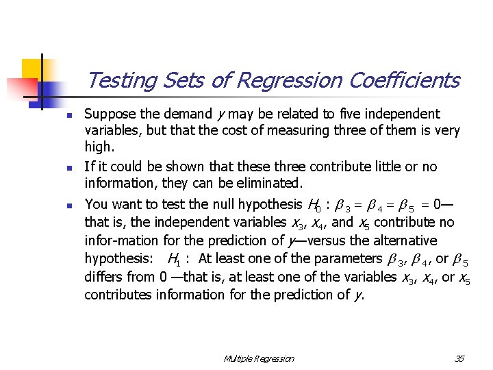 Testing Sets of Regression Coefficients n n n Suppose the demand y may be
