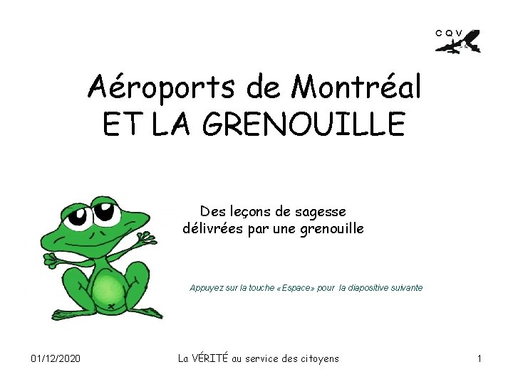 Aéroports de Montréal ET LA GRENOUILLE Des leçons de sagesse délivrées par une grenouille