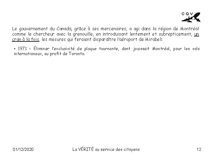 Le gouvernement du Canada, grâce à ses mercenaires, a agi dans la région de