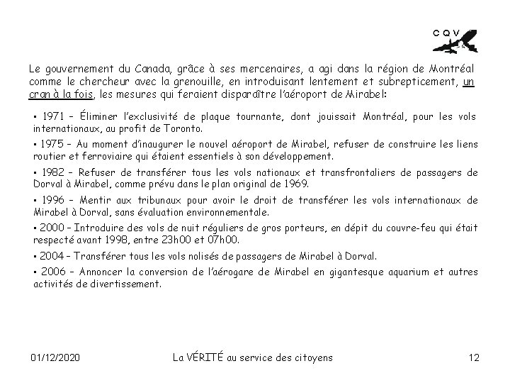 Le gouvernement du Canada, grâce à ses mercenaires, a agi dans la région de