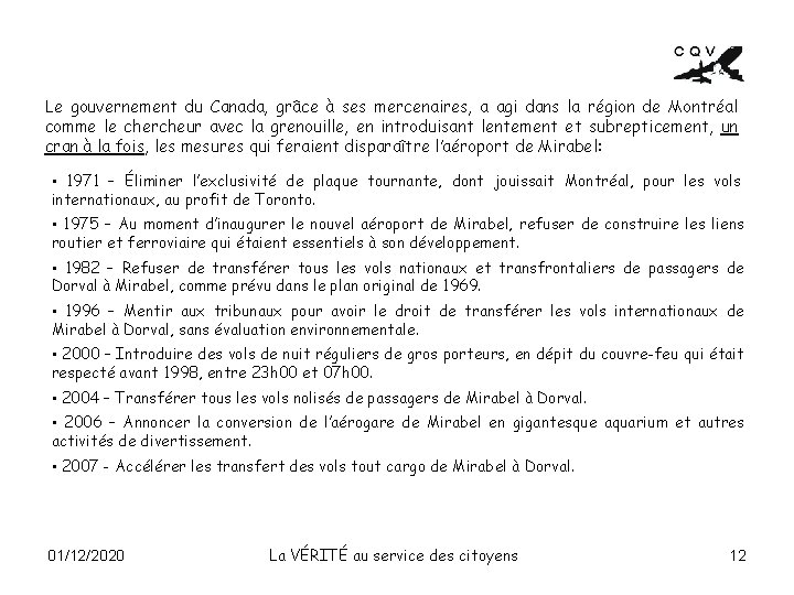 Le gouvernement du Canada, grâce à ses mercenaires, a agi dans la région de