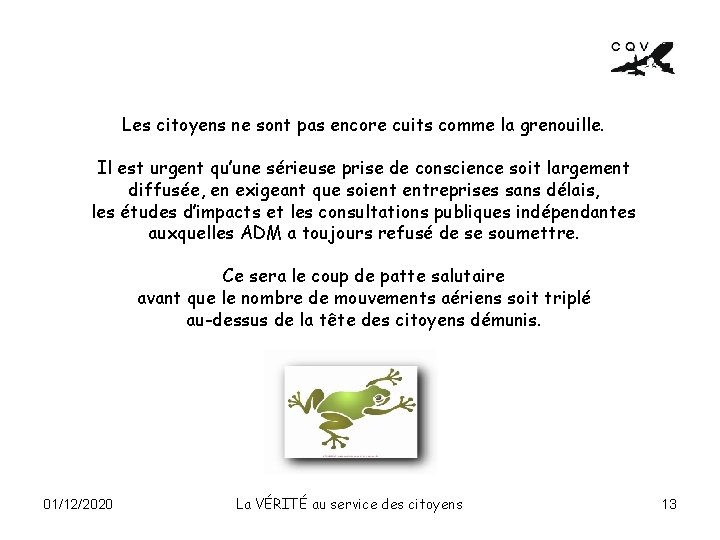 Les citoyens ne sont pas encore cuits comme la grenouille. Il est urgent qu’une