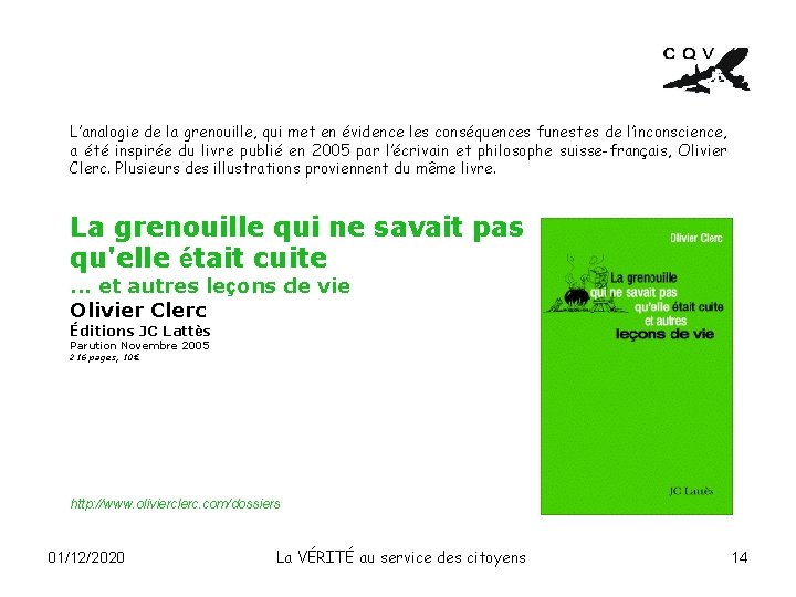 L’analogie de la grenouille, qui met en évidence les conséquences funestes de l’inconscience, a