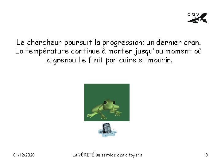 Le chercheur poursuit la progression: un dernier cran. La température continue à monter jusqu'au