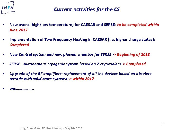 Current activities for the CS • New ovens (high/low temperature) for CAESAR and SERSE: