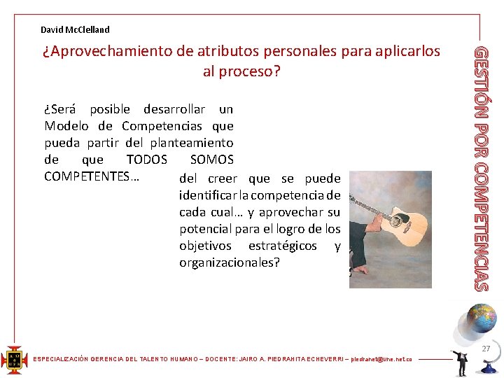 David Mc. Clelland ¿Será posible desarrollar un Modelo de Competencias que pueda partir del