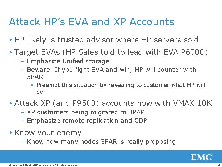 Attack HP’s EVA and XP Accounts HP likely is trusted advisor where HP servers