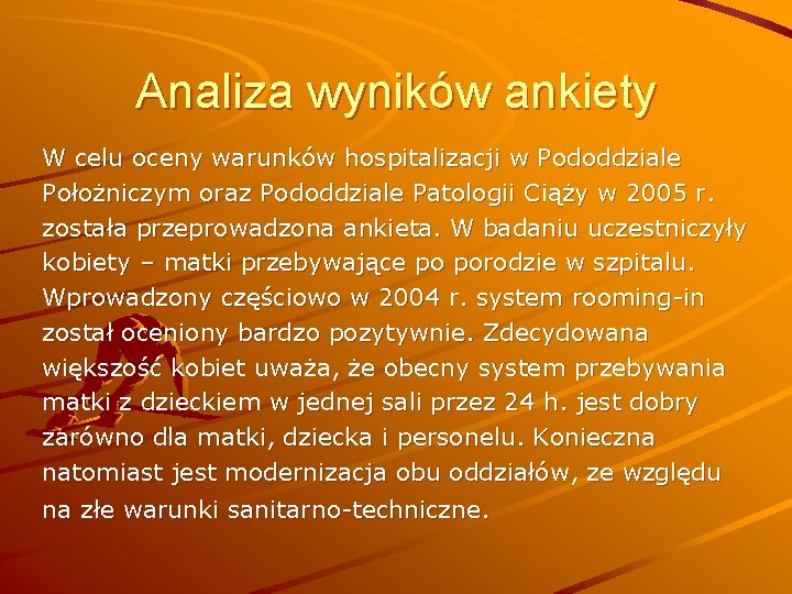 Analiza wyników ankiety W celu oceny warunków hospitalizacji w Pododdziale Położniczym oraz Pododdziale Patologii