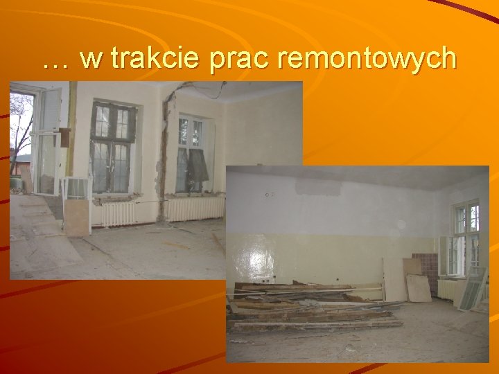 … w trakcie prac remontowych 