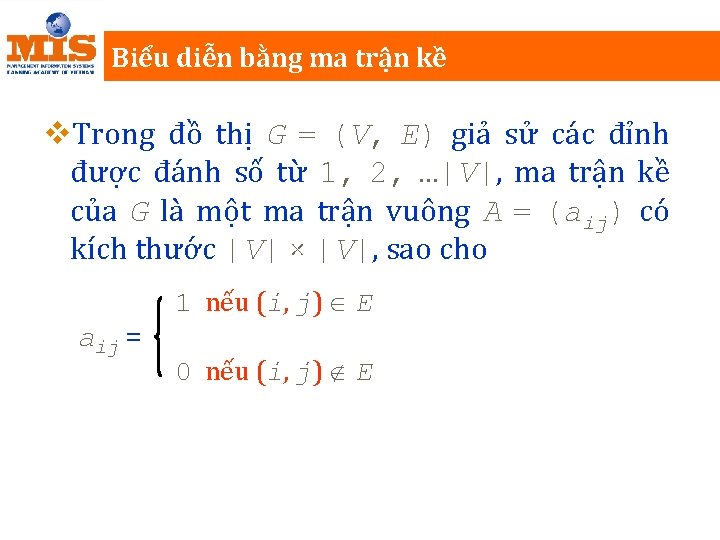 Biểu diễn bằng ma trận kề v. Trong đồ thị G = (V, E)