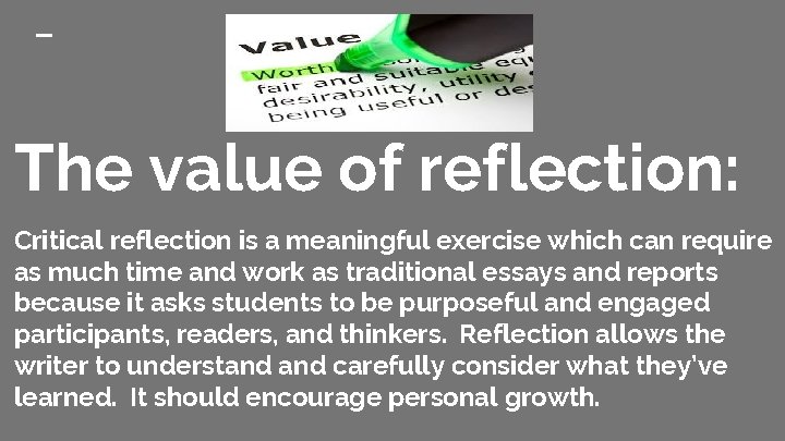 The value of reflection: Critical reflection is a meaningful exercise which can require as The value of reflection: Critical reflection is a meaningful exercise which can require as