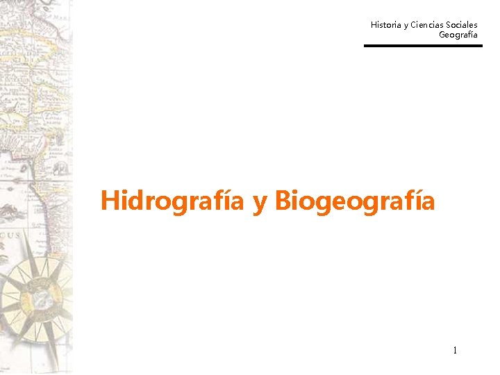 Historia y Ciencias Sociales Geografía Hidrografía y Biogeografía 1 