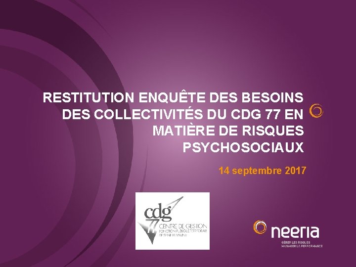  RESTITUTION ENQUÊTE DES BESOINS DES COLLECTIVITÉS DU CDG 77 EN MATIÈRE DE RISQUES