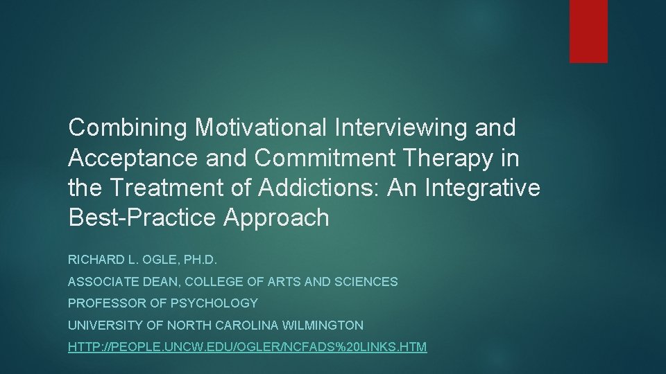 Combining Motivational Interviewing and Acceptance and Commitment Therapy in the Treatment of Addictions: An