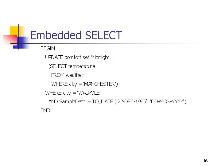 Embedded SELECT BEGIN UPDATE comfort set Midnight = (SELECT temperature FROM weather WHERE city