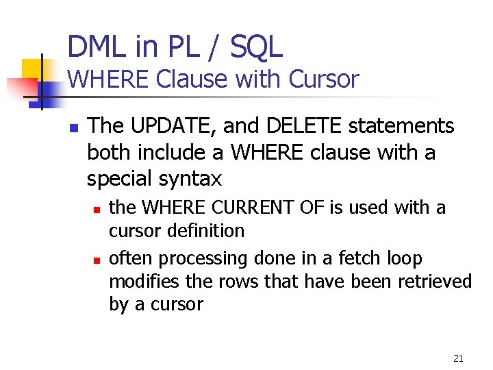 DML in PL / SQL WHERE Clause with Cursor n The UPDATE, and DELETE