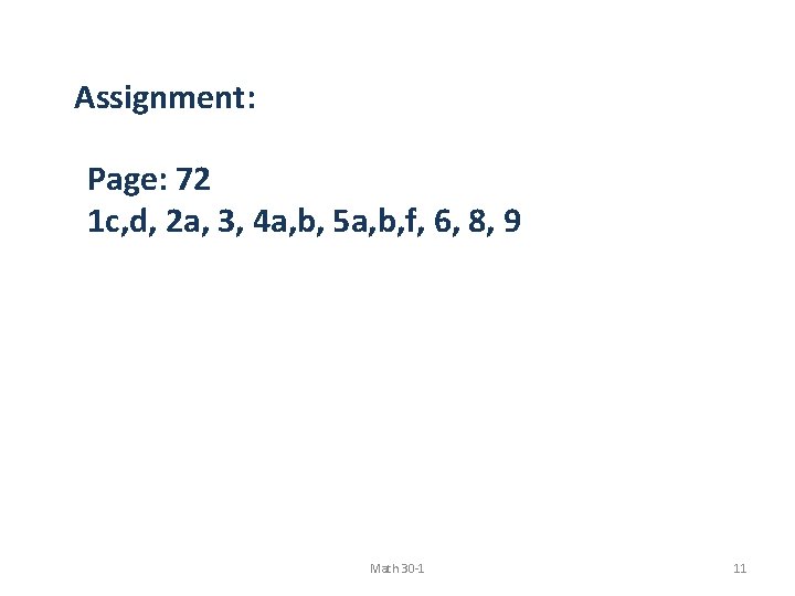 Assignment: Page: 72 1 c, d, 2 a, 3, 4 a, b, 5 a,