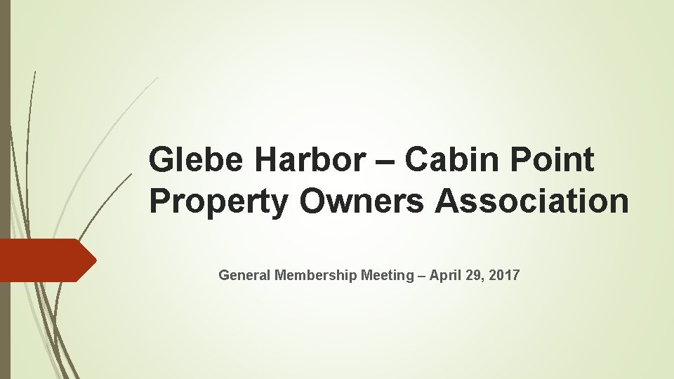 Glebe Harbor – Cabin Point Property Owners Association General Membership Meeting – April 29,