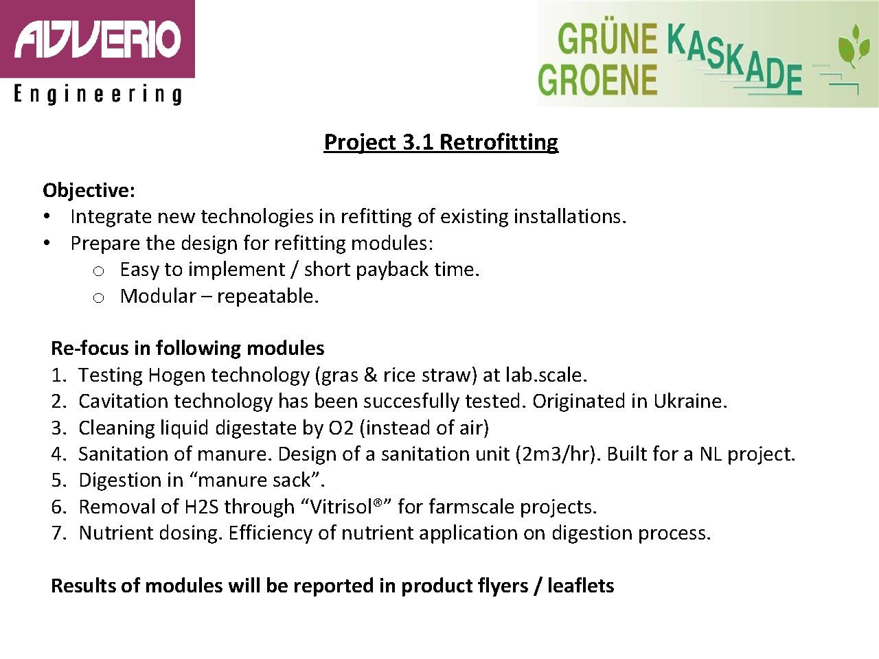 Project 3. 1 Retrofitting Objective: • Integrate new technologies in refitting of existing installations.